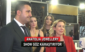 Anatolia Jewellery Show Göz Kamaştırıyor